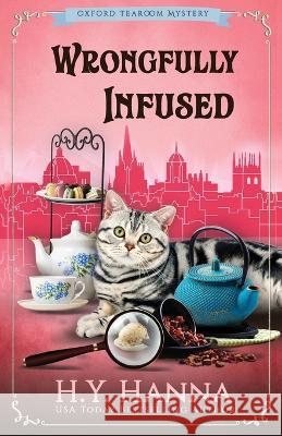 Wrongfully Infused: The Oxford Tearoom Mysteries - Book 11 H. y. Hanna 9781922436566 H.Y. Hanna - Wisheart Press - książka