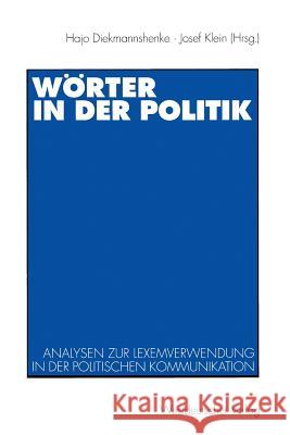 Wörter in Der Politik: Analysen Zur Lexemverwendung in Der Politischen Kommunikation Diekmannshenke, Hajo 9783531128504 Westdeutscher Verlag - książka