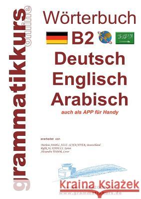 Wörterbuch B2 Deutsch - Englisch - Arabisch - Syrisch: Lernwortschatz Vorbereitung B2 Prüfung TELC / Goethe Institut Türk, Dilek 9783749433865 Books on Demand - książka