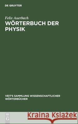 Wörterbuch Der Physik Felix Auerbach 9783112409350 De Gruyter - książka