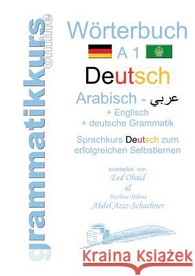 Wörterbuch Deutsch - Arabisch - Englisch A1 Obaid, Eed 9783734737640 Books on Demand - książka