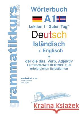 Wörterbuch Deutsch - Isländisch - Englisch Niveau A1: Lernwortschatz A1 Lektion 1 