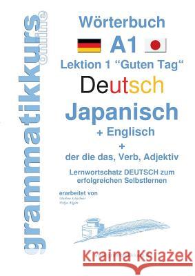 Wörterbuch Deutsch - Japanisch - Englisch Niveau A1: Lernwortschatz A1 Lektion 1 