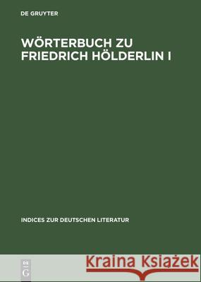 Wörterbuch zu Friedrich Hölderlin I : Die Gedichte. Auf der Textgrundlage der Großen Stuttgarter Ausgabe.  9783484380103 Max Niemeyer Verlag - książka