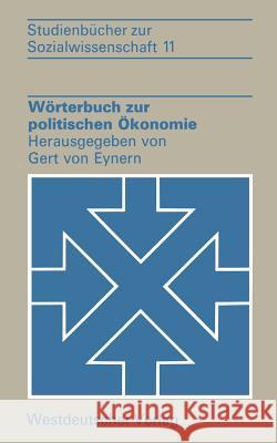 Wörterbuch Zur Politischen Ökonomie Eynern 9783531211480 Vs Verlag F R Sozialwissenschaften - książka