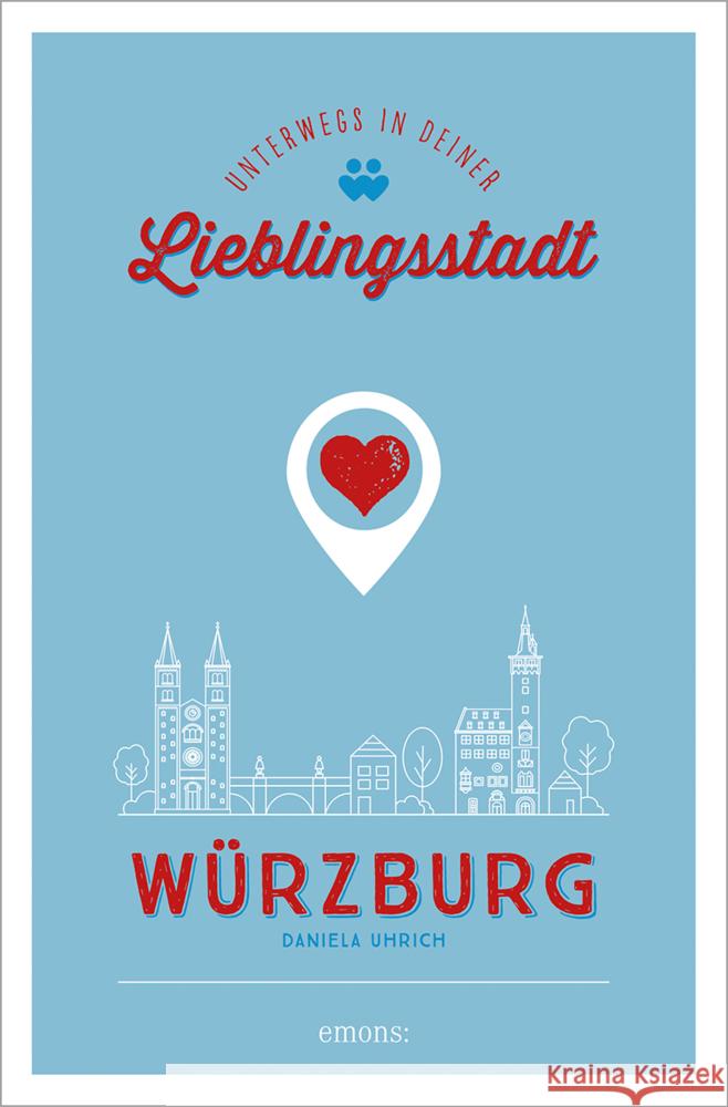 Würzburg. Unterwegs in deiner Lieblingsstadt Uhrich, Daniela 9783740815639 Emons Verlag - książka