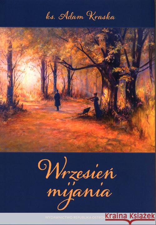 Wrzesień mijania Kraska Adam 9788364715327 Republika Ostrowska - książka