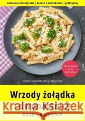 Wrzody żołądka i dwunastnicy. Dieta i jadłospisy Marcin Majewski, Michał Marciniak 9788395945861 EscapeMagazine - książka