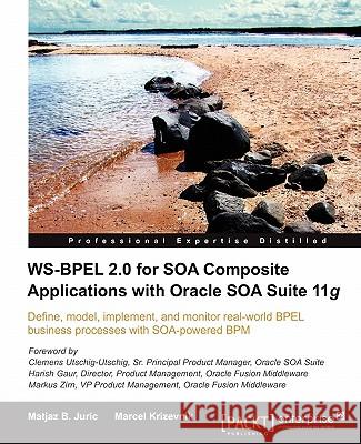 Ws-Bpel 2.0 for Soa Composite Applications with Oracle Soa Suite 11g B. Juric, Matjaz 9781847197948 Packt Publishing - książka