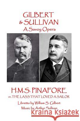 W.S. Gilbert & Arthur Sullivan - H.M.S. Pinafore: or, The Lass That Loved A Sailor Sullivan, Arthur 9781785437229 Stage Door - książka