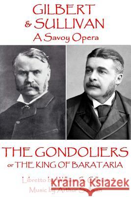 W.S. Gilbert & Arthur Sullivan - The Gondoliers: or The King of Barataria Sullivan, Arthur 9781785437274 Stage Door - książka