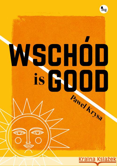 Wschód is GOOD Krysa Paweł 9788377796085 MG - książka