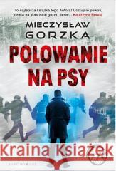 Wściekłe psy T.1 Polowanie na psy Mieczysław Gorzka 9788380744080 Bukowy Las - książka