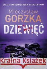 Wściekłe psy T.2 Dziewięć w.2024 Mieczysław Gorzka 9788380747005 Bukowy Las - książka