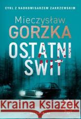 Wściekłe psy T.3 Ostatni świt Mieczysław Gorzka 9788380746961 Bukowy Las - książka