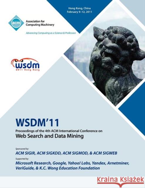 WSDM 11 Proceedings of the 4th International Conference on Web Search and Data Mining Wsdm11 Conference Committee 9781450304931 ACM Press - książka