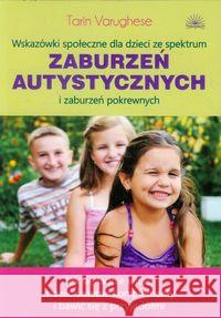 Wskazówki społeczne dla dzieci ze spektrum... Varughese Tarin 9788361309758 Fraszka Edukacyjna - książka