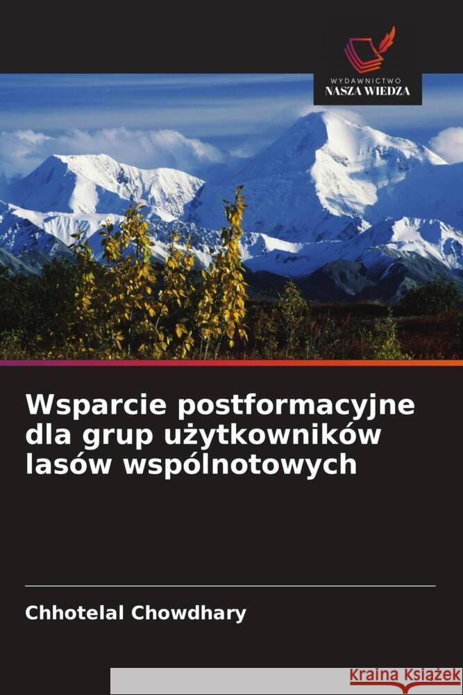 Wsparcie postformacyjne dla grup uzytkowników lasów wspólnotowych Chowdhary, Chhotelal 9786202844253 Wydawnictwo Nasza Wiedza - książka