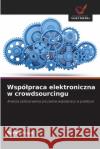 Wsp?lpraca elektroniczna w crowdsourcingu Soner Kaya 9786209263217 Wydawnictwo Nasza Wiedza