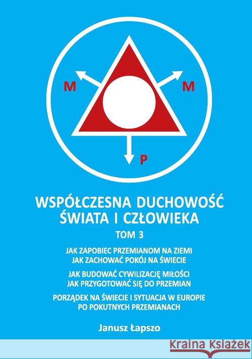 Współczesna duchowość świata i człowieka. Tom 3 Łapszo Janusz 9788394765187 Łapszo Janusz - książka