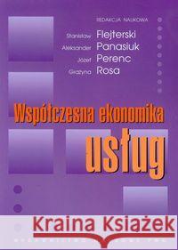 Współczesna ekonomika usług Flejterski Stanisław Panasiuk Aleksander Perenc Józef 9788301155223 Wydawnictwo Naukowe PWN - książka