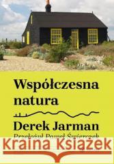 Współczesna natura Derek Jarman 9788367713078 Korporacja Ha!Art - książka