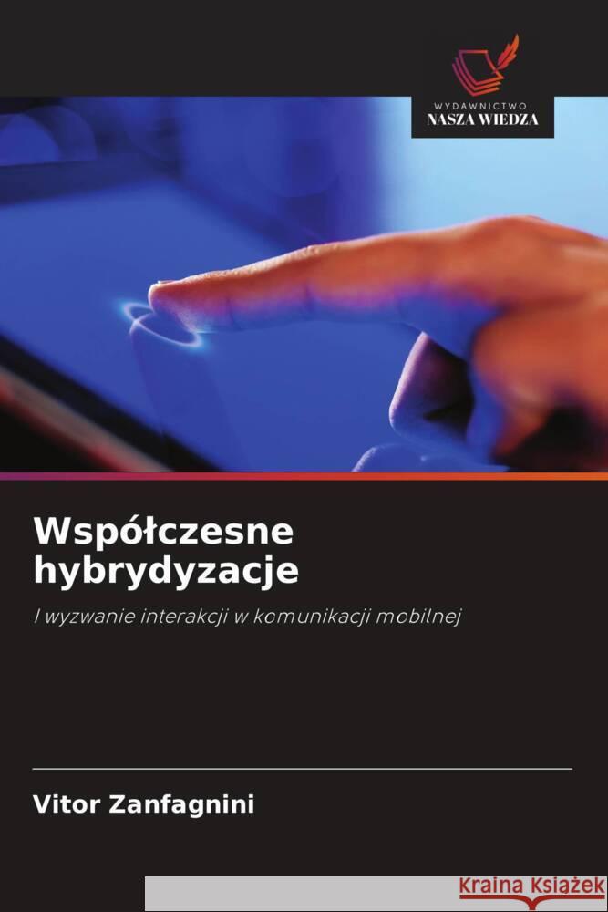 Wspólczesne hybrydyzacje Zanfagnini, Vitor 9786208597085 Wydawnictwo Nasza Wiedza - książka