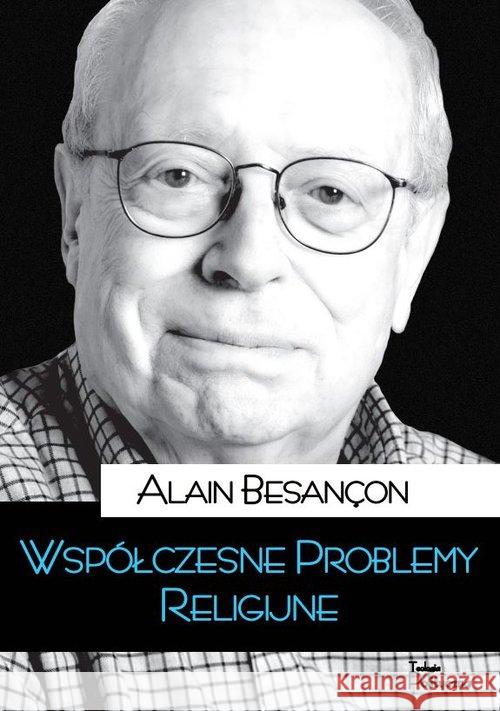 Współczesne problemy religijne Besancon Alain 9788362884414 Teologia Polityczna - książka