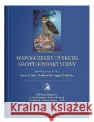 Współczesny dyskurs glottodydaktyczny Anna Dunin-Dudkowska, Agata Małyska 9788322796634 UMCS - książka