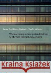 Współczesny model pośrednictwa w obrocie... Iwona Foryś, Anna Gdakowicz, Ewa Putek-Szeląg 9788379729876 Wydawnictwo Naukowe Uniwersytetu Szczecińskie - książka
