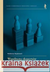 Wspólnota ekspertów. Zarządzanie marką kraju Waldemar Bojakowski 9788322938355 Wydawnictwo Uniwersytetu Wrocławskiego - książka