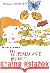 Wspomaganie płynności mowy dziecka w.2021 Dorota Kamińska 9788366990388 Impuls - książka