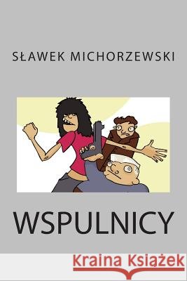 Wspulnicy S. Awek Michorzewski 9781494441562 Createspace - książka