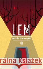 Wśród umarłych Stanisław Lem 9788308086117 Literackie - książka