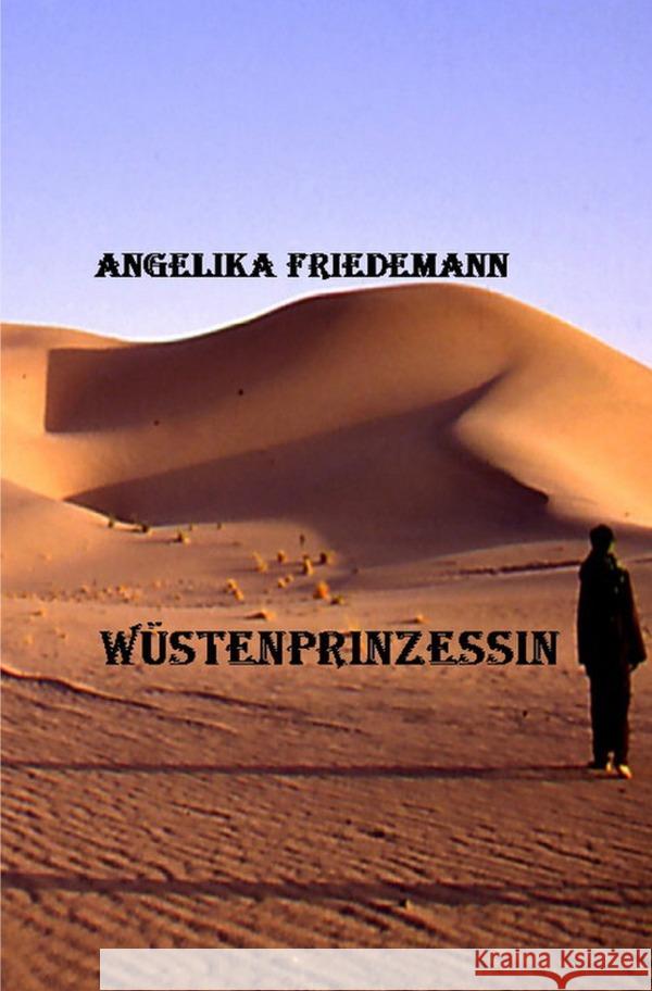 Wüstenprinzessin Friedemann, Angelika 9783758417740 epubli - książka