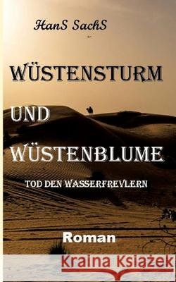 Wüstensturm und Wüstenblume Sachs, Hans 9783384840653 Spinnweben - książka