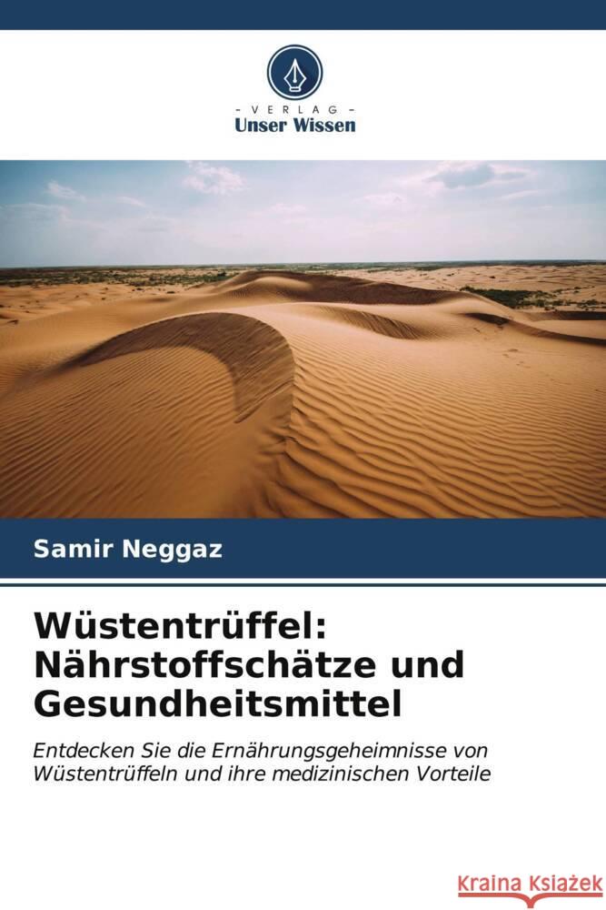 W?stentr?ffel: N?hrstoffsch?tze und Gesundheitsmittel Samir Neggaz 9786207150571 Verlag Unser Wissen - książka