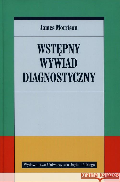 Wstępny wywiad diagnostyczny Morrison James 9788323340256 Wydawnictwo Uniwersytetu Jagiellońskiego - książka