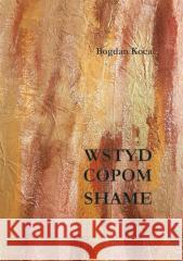 Wstyd. Copom. Shame Bogdan Koca 9788366358980 Liberum Verbum - książka