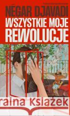 Wszystkie moje rewolucje Negar Djavadi 9788383960234 Czarne - książka
