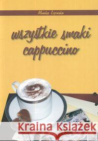 Wszystkie smaki cappuccino LIPIŃSKA MONIKA 9788388178382 GAJT - książka