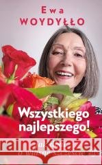 Wszystkiego najlepszego! Jak dbać o własne... Ewa Woydyłło 9788308086414 Literackie - książka