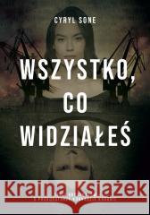 Wszystko, co widziałeś Cyryl Sone 9788324094523 Koncept - książka