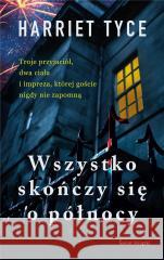 Wszystko skończy się o północy Harriet Tyce 9788382894387 Świat Książki - książka