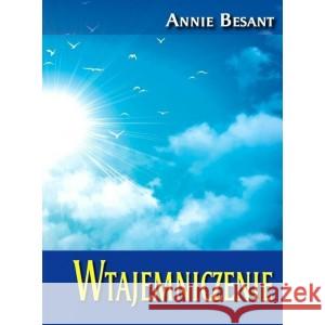 Wtajemniczenie Annie Besant 9788366388284 Centrum - książka