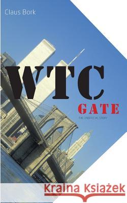 WTC-gate: The Unofficial Story Bork, Claus 9788771701494 Books on Demand - książka