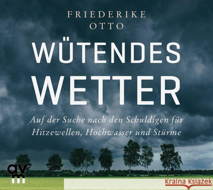 Wütendes Wetter, 1 Audio-CD : Auf der Suche nach den Schuldigen für Hitzewellen, Hochwasser und Stürme. Ungekürzte Ausgabe Otto, Friederike 9783748400639 Audio Verlag München - książka