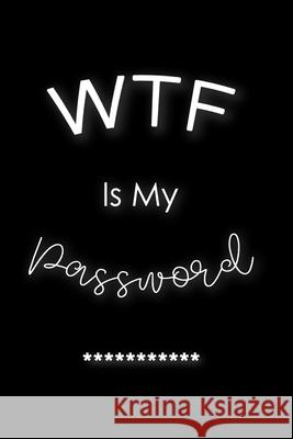 WTF Is My Password: Password Book Log Book Alphabetical Pocket Size Black Cover 6