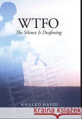 WTFO - The Silence Is Deafening Khaled Hafid 9781105972348 Lulu.com - książka