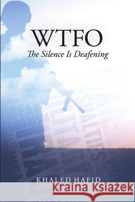 WTFO - The Silence Is Deafening Khaled Hafid 9781105972355 Lulu.com - książka